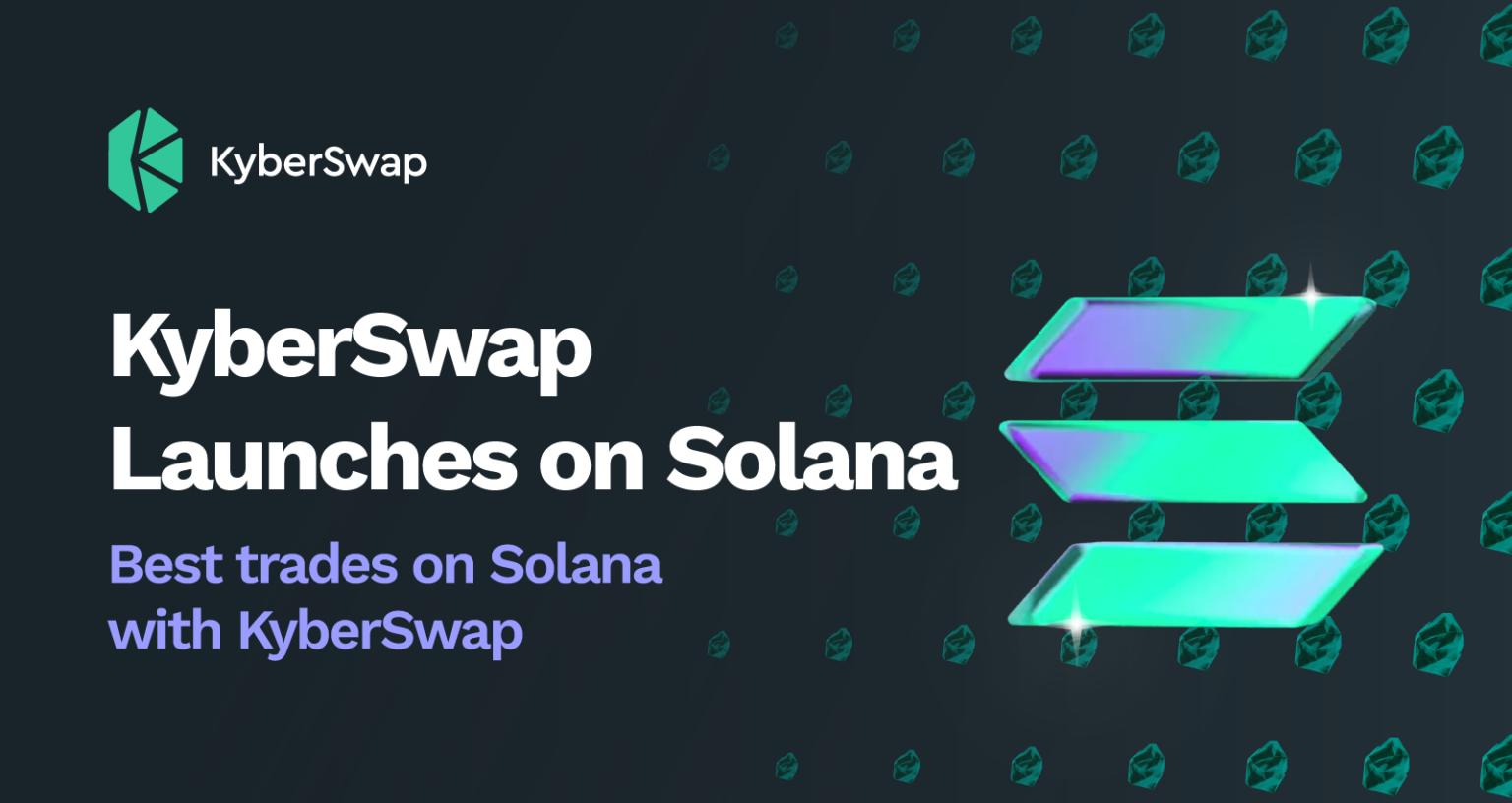 KyberSwap Launches Aggregator on Solana - KyberSwap Blog