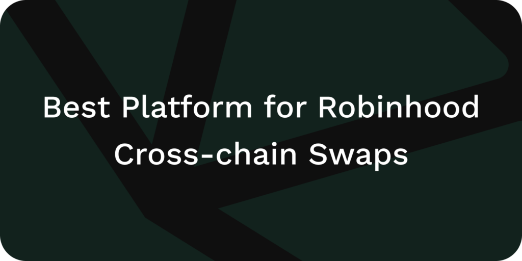 robinhood cross-chain swap