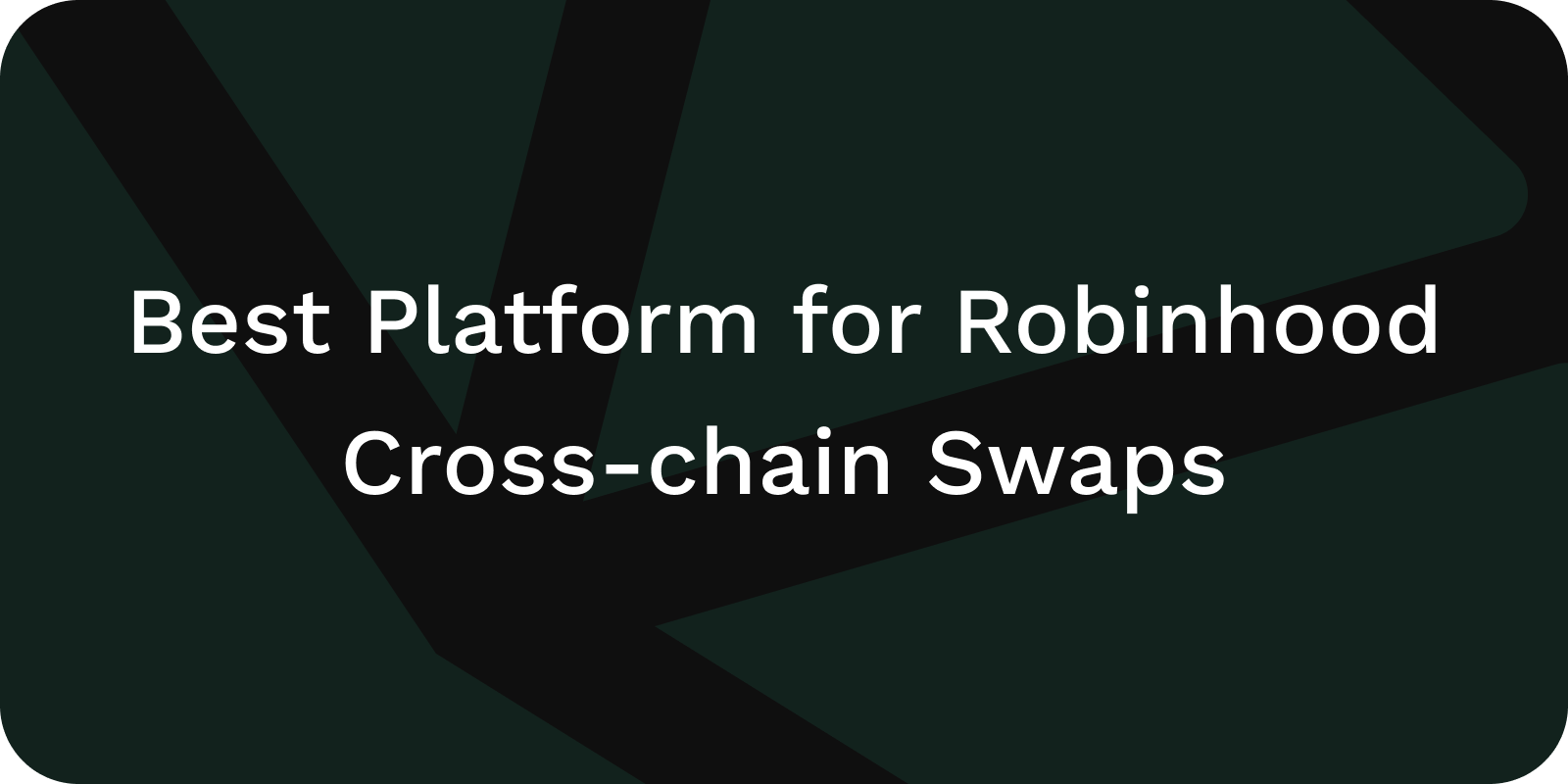 robinhood cross-chain swap
