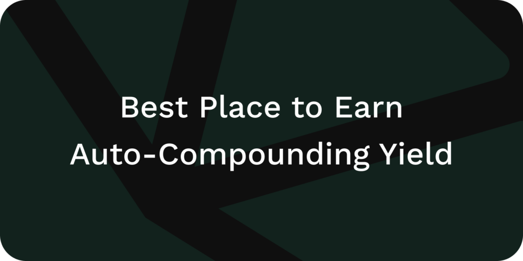 best place to earn auto-compounding yield