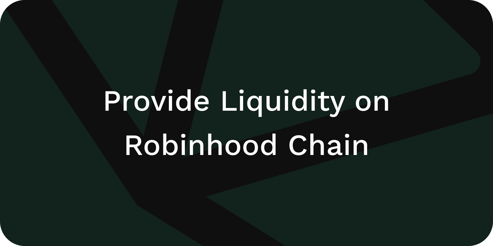 Provide Liquidity on Robinhood Chain