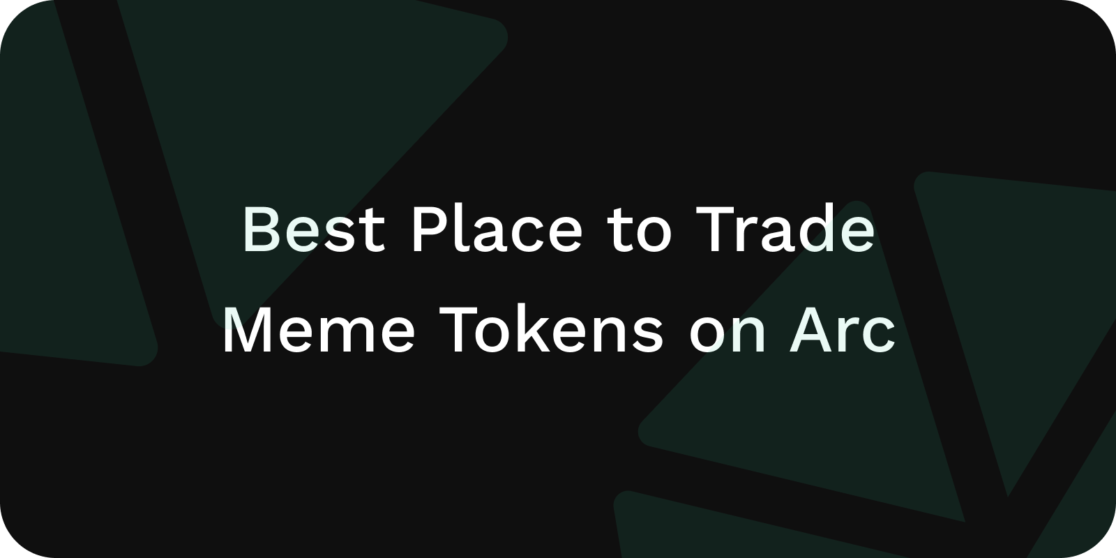 best place to trade meme tokens on Arc