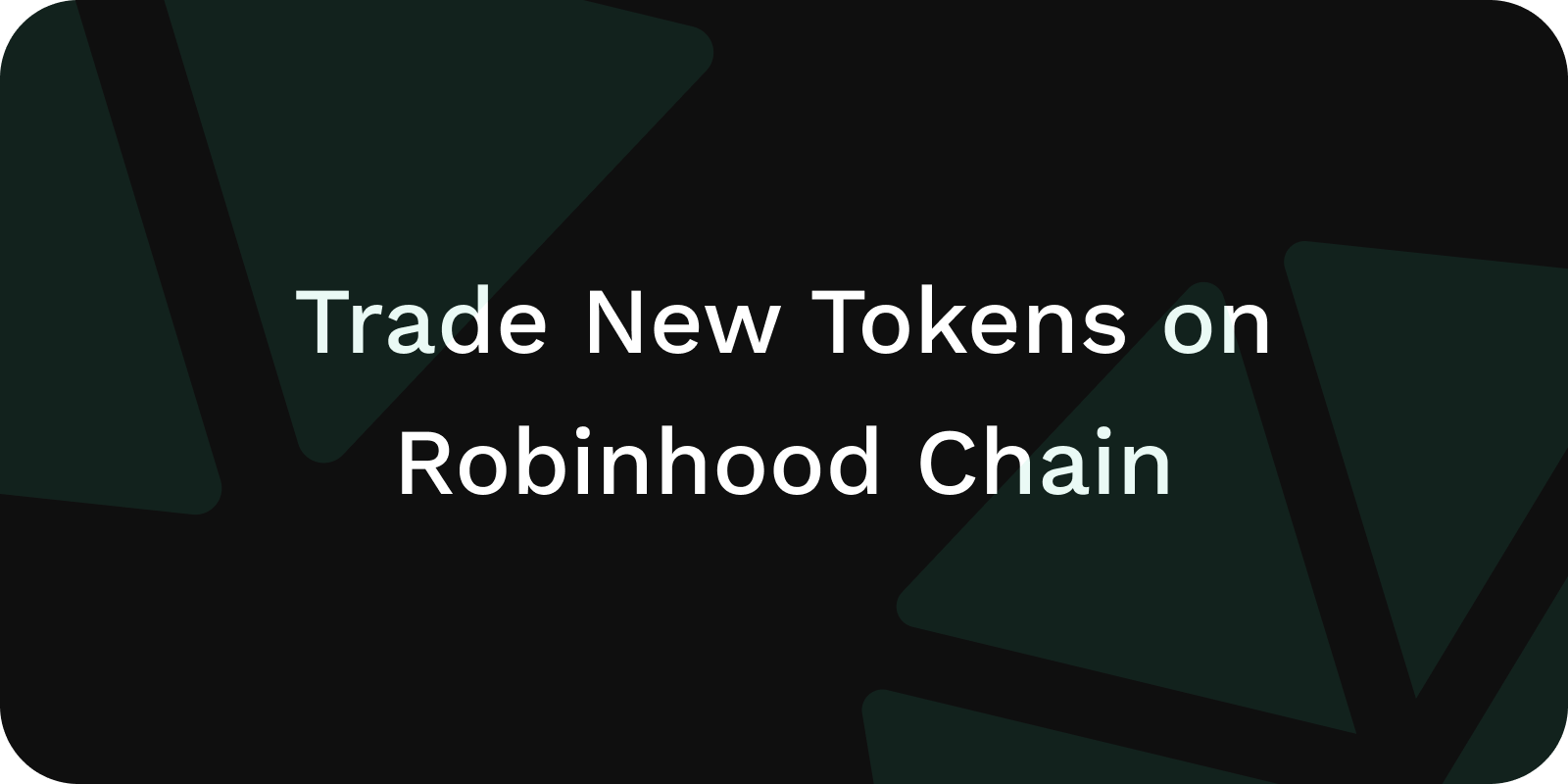 trade new tokens on Robinhood Chain
