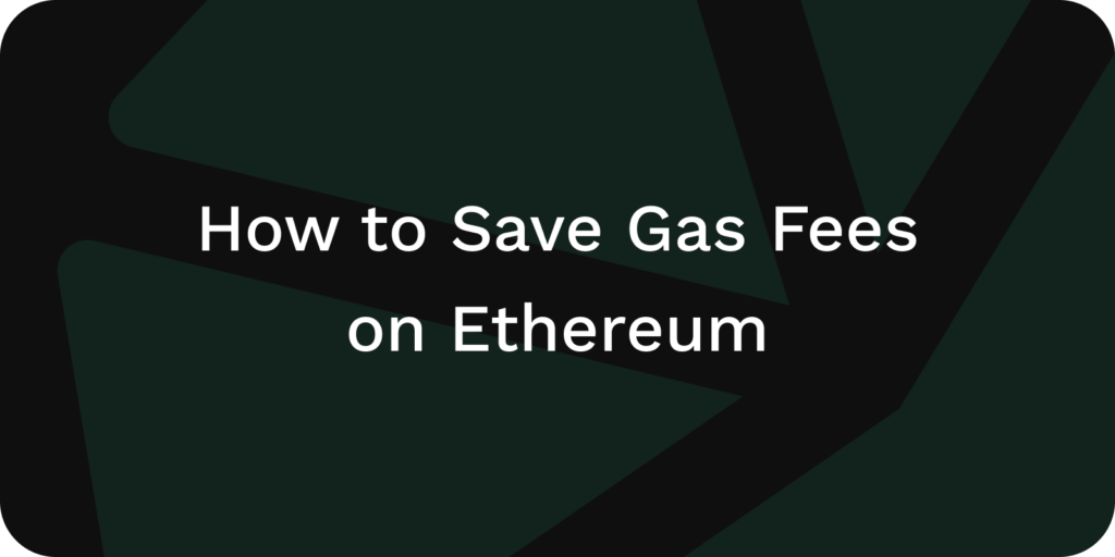 how to save gas fees on Ethereum